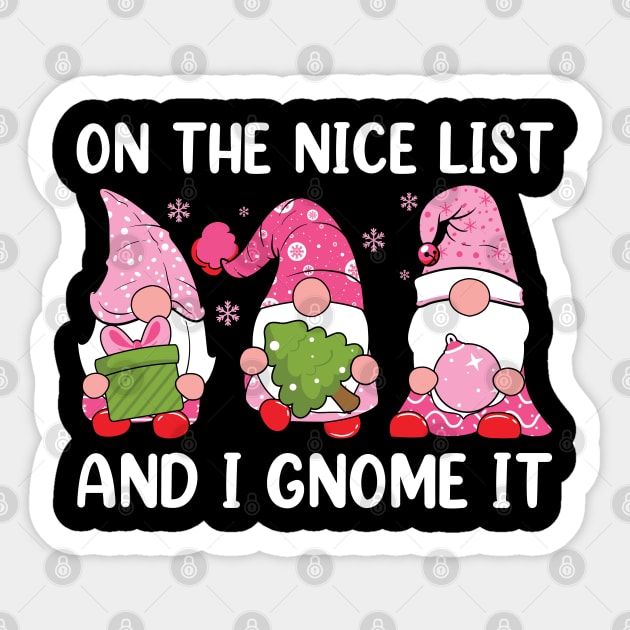 On The Nice List And I Gnome It Sticker by MZeeDesigns